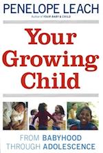 Your Growing Child from Babyhood through Adolescence