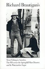 Richard Brautigan's Trout Fishing in America, the Pill Versus the Springhill Mine Disaster, and in Watermelon Sugar