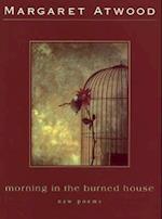Atwood, M: Morning in the Burned House