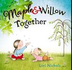 Maple & Willow Together