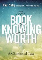 The Book of Knowing and Worth: A Channeled Text