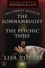 Curious Affair of the Somnambulist & the Psychic Thief