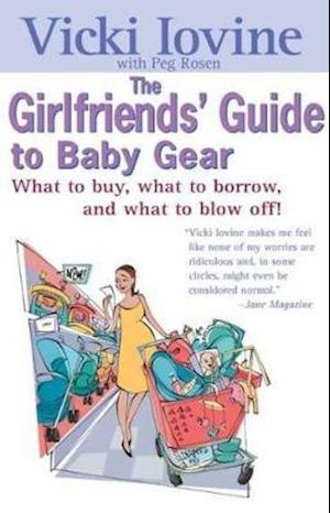 The Girlfriends' Guide to Baby Gear