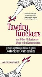 Tawdry Knickers and Other Unfortunate Ways to Be Remembered