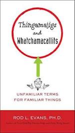 Thingamajigs and Whatchamacallits