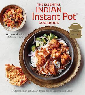 The Essential Indian Instant Pot Cookbook