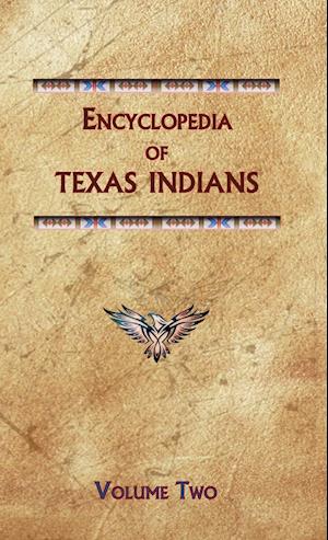 Encyclopedia of Texas Indians (Volume Two)