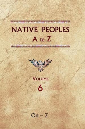 Native Peoples A to Z (Volume Six)
