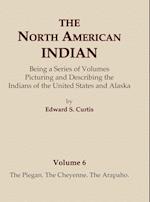 The North American Indian Volume 6 -The Piegan, the Cheyenne, the Arapaho