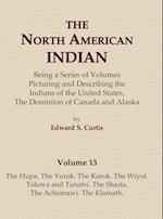The North American Indian Volume 13 - The Hupa, the Yurok, the Karok, the Wiyot, Tolowa and Tututni, the Shasta, the Achomawi, the Klamath