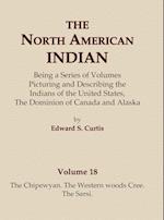 The North American Indian Volume 18 - The Chipewyan, The Western Woods Cree, The Sarsi