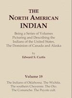 The North American Indian Volume 19 - The Indians of Oklahoma, The Wichita, The Southern Cheyenne, The Oto, The Comanche, The Peyote Cult