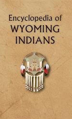 Encyclopedia of Wyoming Indians