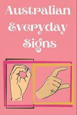 Australian Everyday Signs.Educational Book, Suitable for Children, Teens and Adults. Contains essential daily signs. 