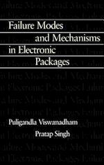 Failure Modes and Mechanisms in Electronic Packages