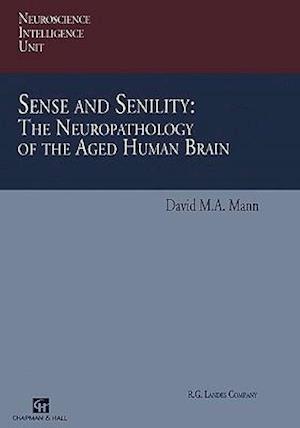 Sense and Senility: The Neuropathology of the Aged Human Brain