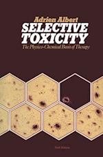 Selective Toxicity : The physico-chemical basis of therapy 