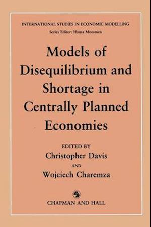 Models of Disequilibrium and Shortage in Centrally Planned Economies