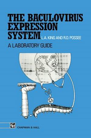 The Baculovirus Expression System : A laboratory guide