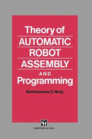 Theory of Automatic Robot Assembly and Programming