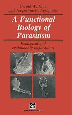 A Functional Biology of Parasitism : Ecological and evolutionary implications