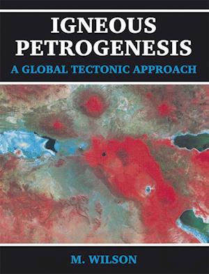 Igneous Petrogenesis A Global Tectonic Approach