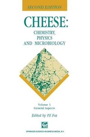 Cheese: Chemistry, Physics and Microbiology : Volume 1 General Aspects