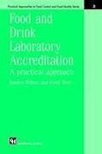 Food and Drink Laboratory Accreditation: A Practical Approach