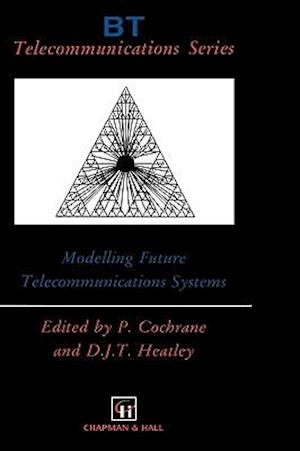 Modelling Future Telecommunications Systems