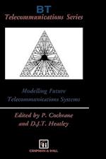 Modelling Future Telecommunications Systems
