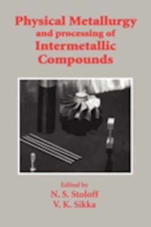 Physical Metallurgy and processing of Intermetallic Compounds