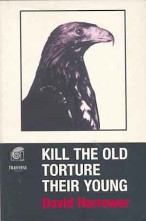 Kill The Old, Torture Their Young