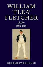William Fletcher - A Life