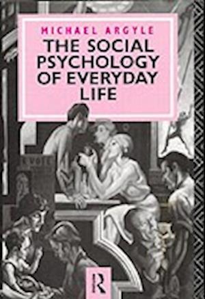 The Social Psychology of Everyday Life