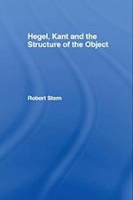 Hegel, Kant and the Structure of the Object