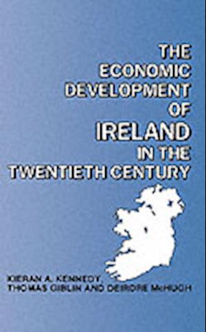 The Economic Development of Ireland in the Twentieth Century