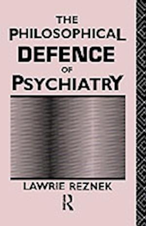 The Philosophical Defence of Psychiatry