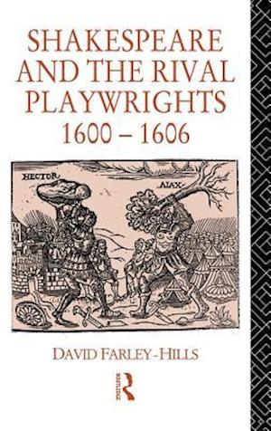 Shakespeare and the Rival Playwrights, 1600-1606