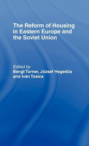 The Reform of Housing in Eastern Europe and the Soviet Union