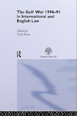 The Gulf War 1990-91 in International and English Law