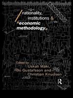 Rationality, Institutions and Economic Methodology