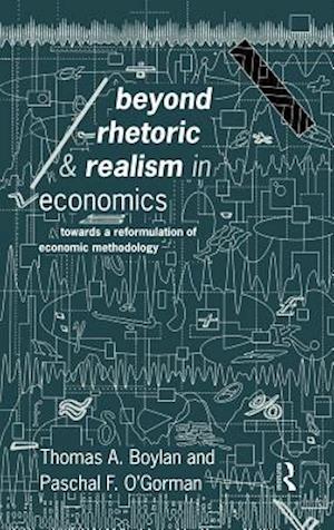 Beyond Rhetoric and Realism in Economics