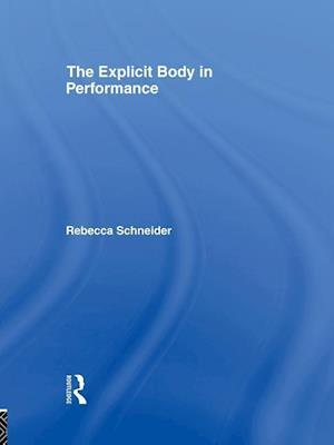 The Explicit Body in Performance