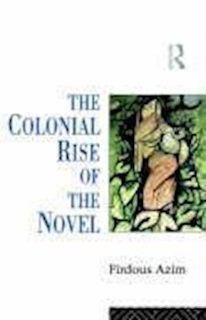 The Colonial Rise of the Novel