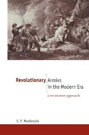 Revolutionary Armies in the Modern Era