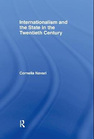 Internationalism and the State in the Twentieth Century