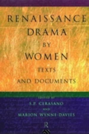 Renaissance Drama by Women: Texts and Documents