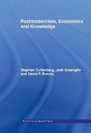 Post-Modernism, Economics and Knowledge