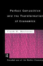 Perfect Competition and the Transformation of Economics