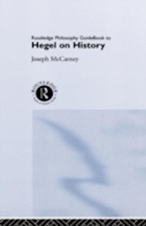 Routledge Philosophy Guidebook to Hegel on History